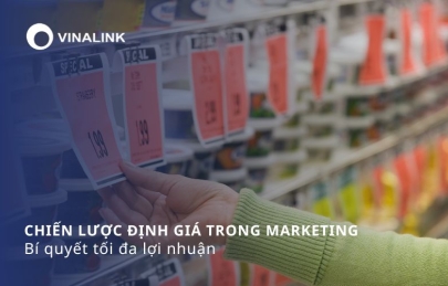 Các chiến lược định giá trong marketing: Bí quyết tối đa lợi nhuận