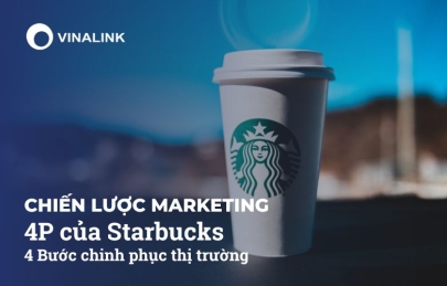 Chiến lược marketing 4P của Starbucks: 4 Bước chinh phục thị trường