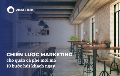 Chiến lược marketing cho quán cà phê mới mở: 10 bước hút khách ngay