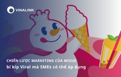 Chiến lược marketing của Mixue: bí kíp Viral mà SMEs có thể áp dụng