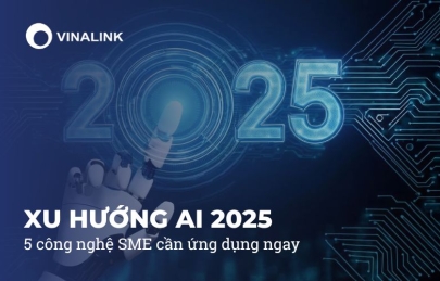 Xu hướng AI 2025: 5 công nghệ SME cần ứng dụng ngay