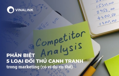 Phân biệt 5 loại đối thủ cạnh tranh trong marketing (có ví dụ cụ thể)