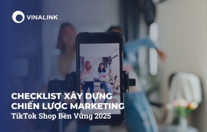 Checklist Xây Dựng Chiến Lược Marketing TikTok Shop Bền Vững 2025