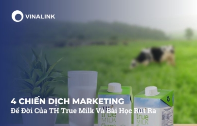 4 Chiến Dịch Marketing Để Đời Của TH True Milk Và Bài Học Rút Ra
