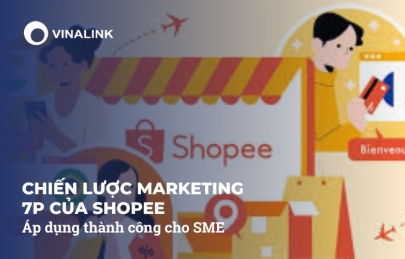 Chiến lược marketing 7p của Shopee: Áp dụng thành công cho SME