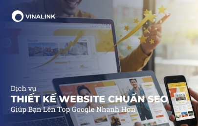 Dịch Vụ Thiết Kế Website Chuẩn SEO Giúp Bạn Lên Top Google Nhanh Hơn