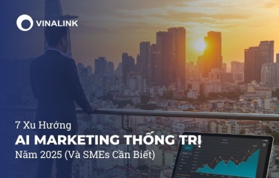7 Xu Hướng AI Marketing Thống Trị Năm 2025 (Và SMEs Cần Biết)