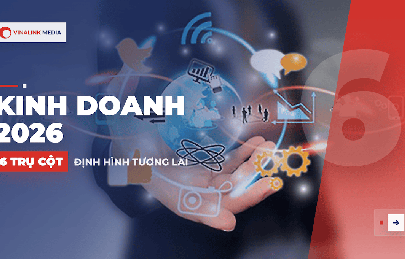 Xu hướng kinh doanh 2026: 6 trụ cột định hình tương lai