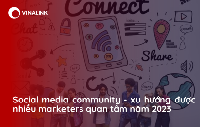 Social media community - xu hướng được nhiều marketers quan tâm năm 2023 