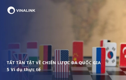 Tất tần tật về chiến lược đa quốc gia: 5 Ví dụ thực tế