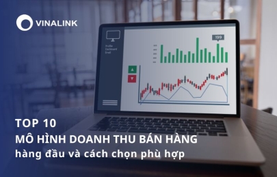 10 mô hình doanh thu bán hàng hàng đầu và cách chọn phù hợp