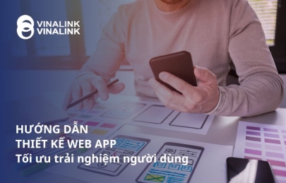 Hướng dẫn thiết kế web app: Tối ưu trải nghiệm người dùng