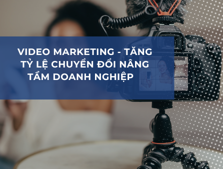 Sản Xuất Video Marketing